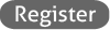 register